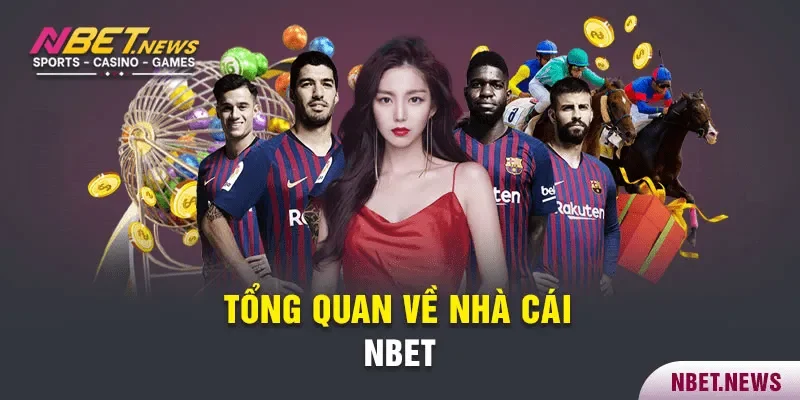 NBET – Thiên đường cá cược đổi thưởng đẳng cấp #1 châu Âu