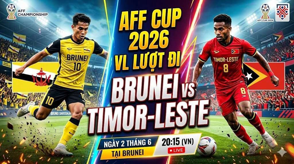 Nhận định trận đấu giữa Brunei vs Timor Leste ngày 2/6 tại AFF Cup 2026