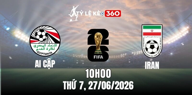 Soi kèo nhà cái Ai Cập vs Iran – Bảng E World Cup 10h00 ngày 27/06/2026