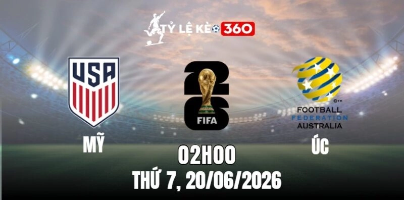 Soi Kèo Nhà Cái Mỹ vs Úc – Bảng D World Cup 02h00 20/06/2026