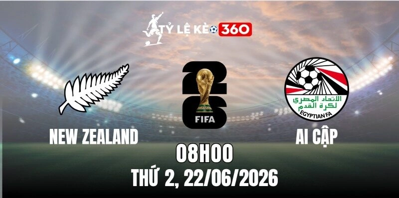 Soi Kèo Nhà Cái New Zealand Vs Ai Cập – Bảng H World Cup 08h00 Ngày 22/06/2026