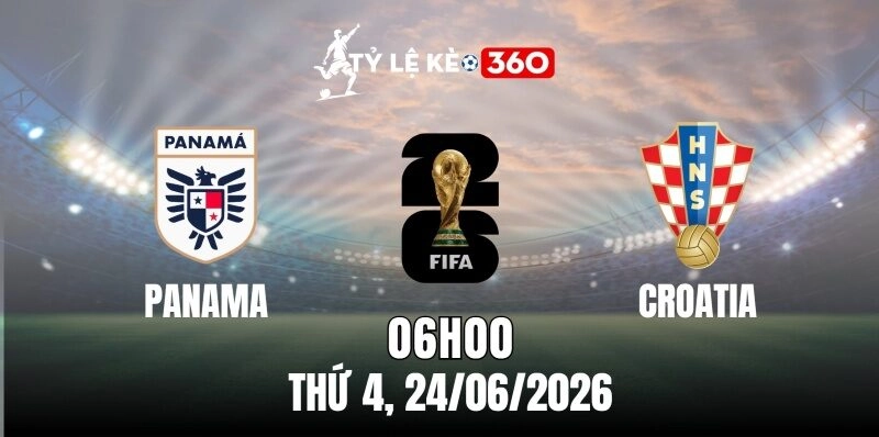 Soi Kèo Nhà Cái Panama Vs Croatia – Bảng G World Cup 06h00 Ngày 24/06/2026